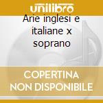 Arie inglesi e italiane x soprano cd