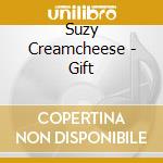 Suzy Creamcheese - Gift cd musicale di Suzy Creamcheese