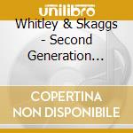 Whitley & Skaggs - Second Generation Bluegrass cd