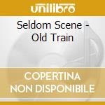 Seldom Scene - Old Train cd