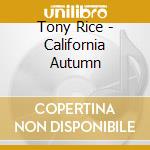 Tony Rice - California Autumn cd