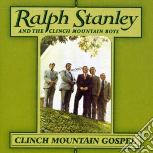 Ralph Stanley - Clinch Mountain Gospel cd musicale di Ralph Stanley