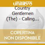 Country Gentlemen (The) - Calling My Children Home cd musicale di Country Gentlemen