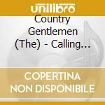 Country Gentlemen (The) - Calling My Children Home cd