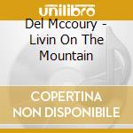 Del Mccoury - Livin On The Mountain cd