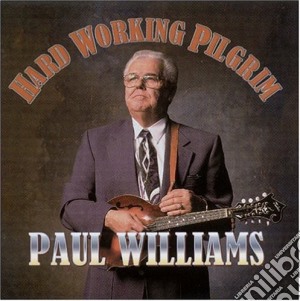 Paul Williams - Hard Working Pilgrim cd musicale di Paul Williams