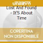 Lost And Found - It'S About Time cd