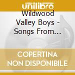 Wildwood Valley Boys - Songs From Wildwood Valle cd musicale di Wildwood Valley Boys