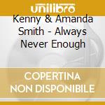 Kenny & Amanda Smith - Always Never Enough