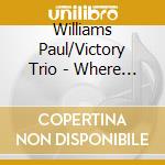Williams Paul/Victory Trio - Where No One Stands Alone cd