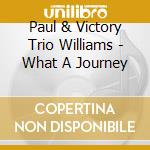 Paul & Victory Trio Williams - What A Journey cd