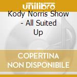 Kody Norris Show - All Suited Up cd