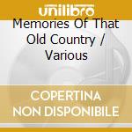 Memories Of That Old Country / Various cd