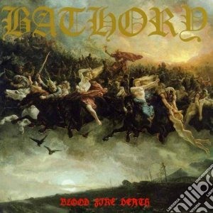 Bathory - Blood Fire Death cd musicale di BATHORY