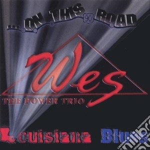 Wes The Power Trio - On This Road cd musicale di Wes The Power Trio