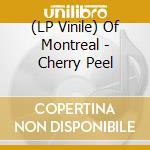 (LP Vinile) Of Montreal - Cherry Peel lp vinile di Of Montreal