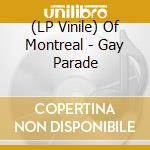 (LP Vinile) Of Montreal - Gay Parade vinile