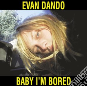 Evan Dando - Baby I'M Bored cd musicale di Evan Dando