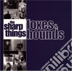 Sharp Things (The) - Foxes & Hounds