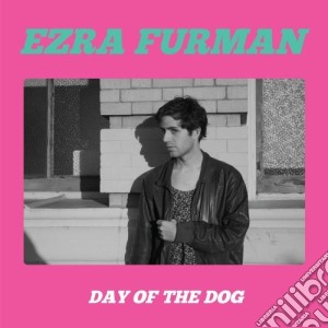 Ezra Furman - Day Of The Dog cd musicale di Ezra Furman