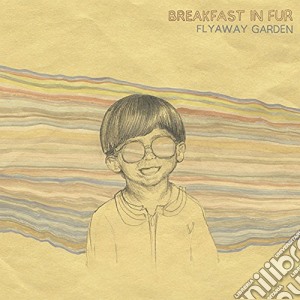(LP Vinile) Breakfast In Fur - Flyaway Garden lp vinile di Breakfast In Fur