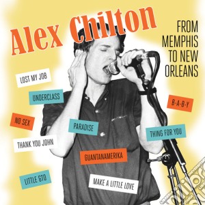 (LP Vinile) Alex Chilton - From Memphis To New Orleans lp vinile di Alex Chilton