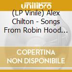 (LP Vinile) Alex Chilton - Songs From Robin Hood Lane vinile