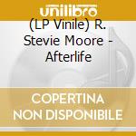 (LP Vinile) R. Stevie Moore - Afterlife lp vinile di R. Stevie Moore