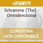 Schramms (The) - Omnidirectional cd