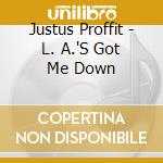 Justus Proffit - L. A.'S Got Me Down cd