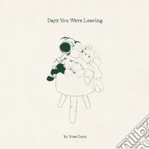 Rose Dorn - Days You Were Leaving cd musicale