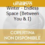 Winter - Endless Space (Between You & I) cd