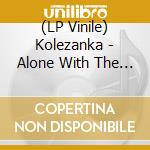 (LP Vinile) Kolezanka - Alone With The Sound The Mind Makes lp vinile