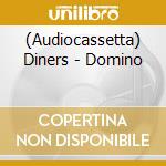 (Audiocassetta) Diners - Domino cd musicale
