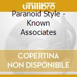 Paranoid Style - Known Associates cd
