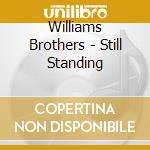 Williams Brothers - Still Standing cd