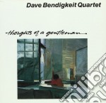 Dave Bendigkeit Quartet - Thoughts Of A Gentleman