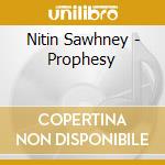 Nitin Sawhney - Prophesy cd musicale di Nitin Sawhney