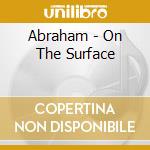 Abraham - On The Surface cd