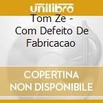 Tom Ze - Com Defeito De Fabricacao cd