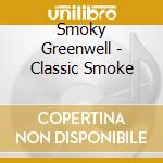 Smoky Greenwell - Classic Smoke cd