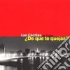 Cecilias De Cuba (Los) - De Que Te Quejas cd