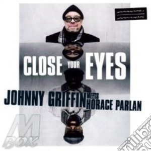 Johnny Griffin & Horace Parlan - Close Your Eeyes cd musicale di Johnny griffin & horace parlan
