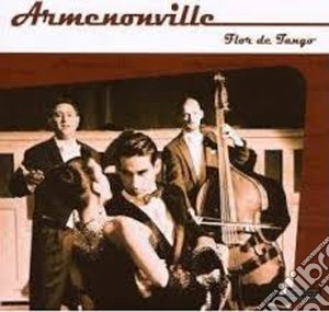 Armenoville - Flor De Tango cd musicale di Armenoville
