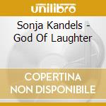 Sonja Kandels - God Of Laughter cd