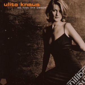Ulita Knaus - So Lost Like Peace cd musicale di Ulita Knaus