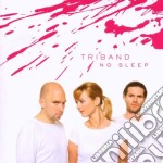 Triband - No Sleep