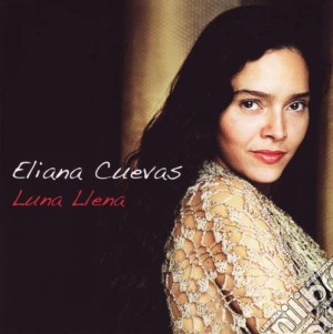 Eliana Cuevas - Luna Llena cd musicale di Eliana Cuevas