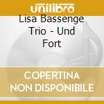 Lisa Bassenge Trio - Und Fort