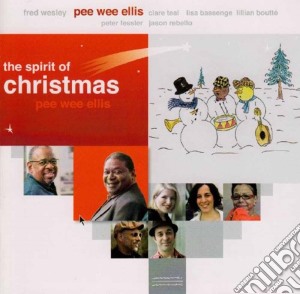 Pee Wee Ellis - The Spirit Of Christmas cd musicale di Pee Wee Ellis